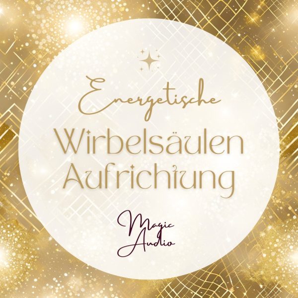 Magic Audio - Energetische Wirbelsäulenaufrichtung