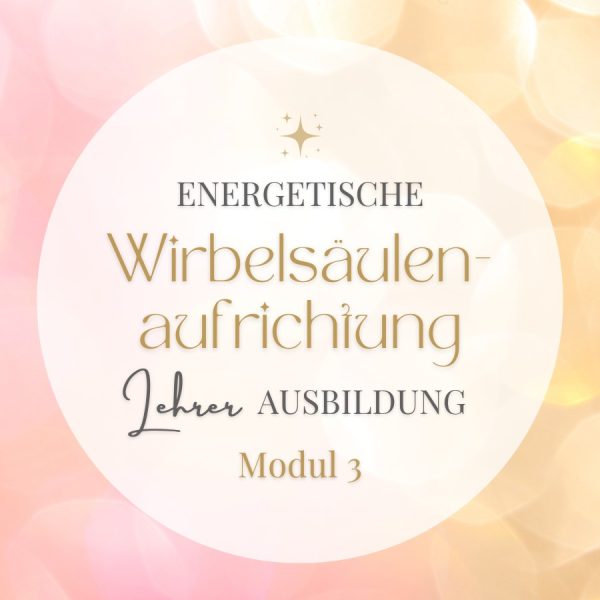 Energetische Wirbelsäulenaufrichtung Lehrer-Ausbildung Modul 3