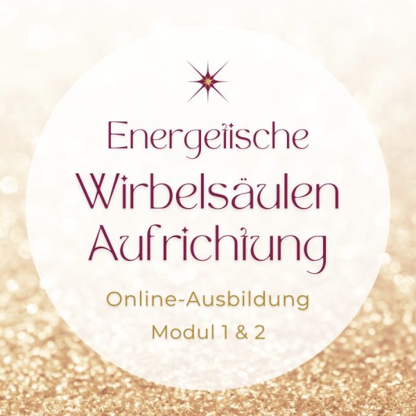 Energetische Wirbelsäulenaufrichtung Online Ausbildung Start: 18. April